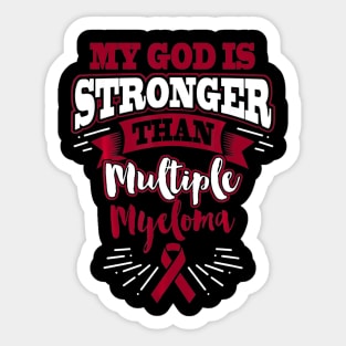 My God Is Stronger Than Multiple Myeloma Awareness Sticker